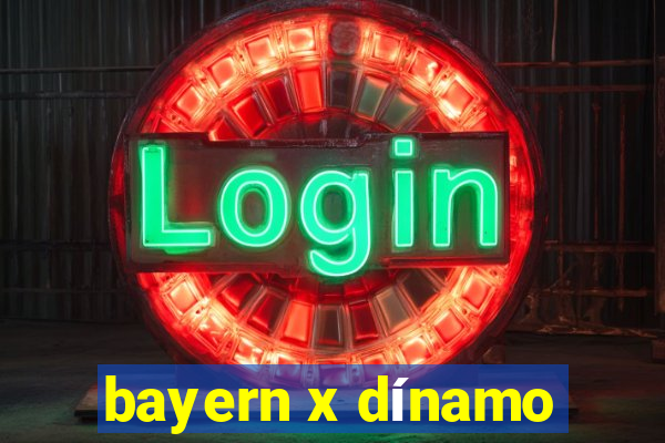 bayern x dínamo