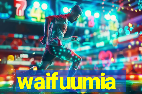 waifuumia