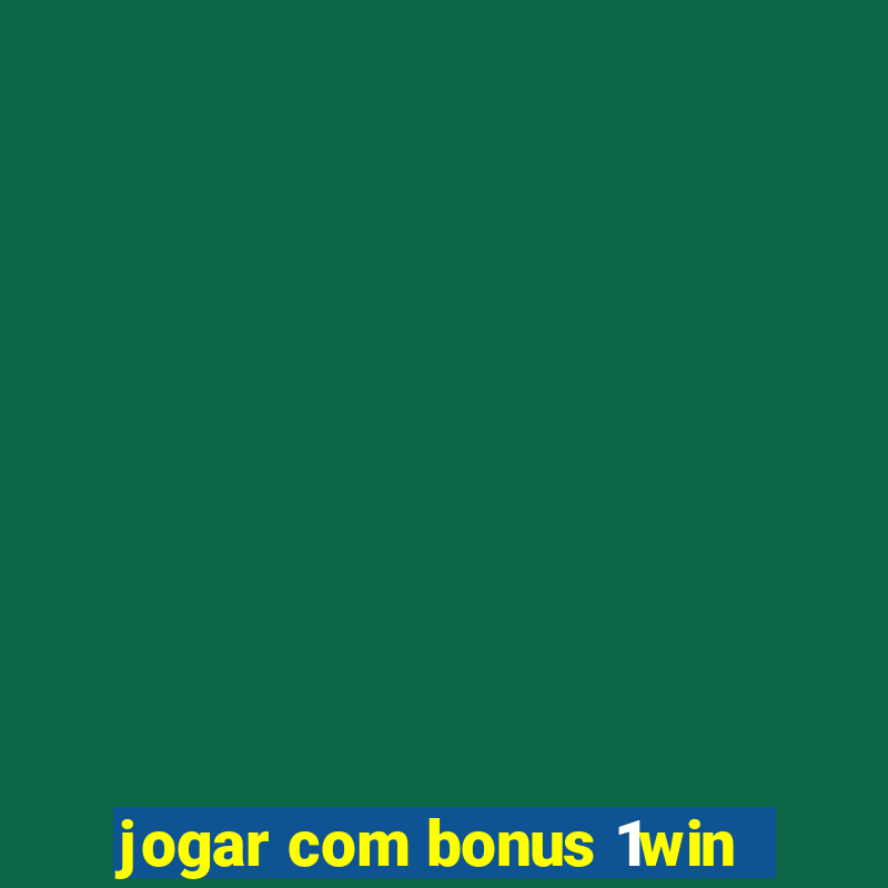 jogar com bonus 1win