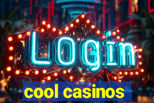 cool casinos