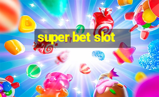 super bet slot