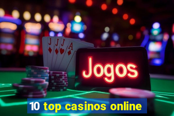 10 top casinos online