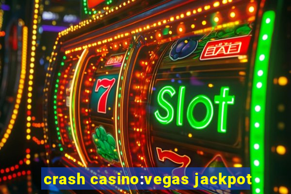 crash casino:vegas jackpot