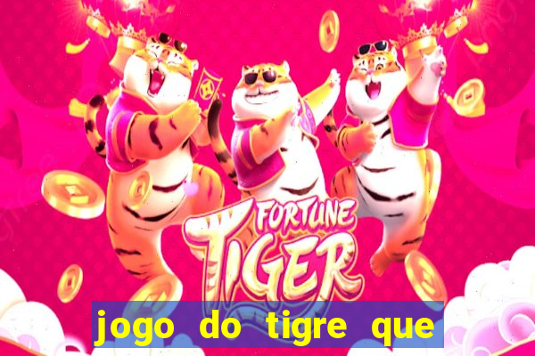 jogo do tigre que esta pagando