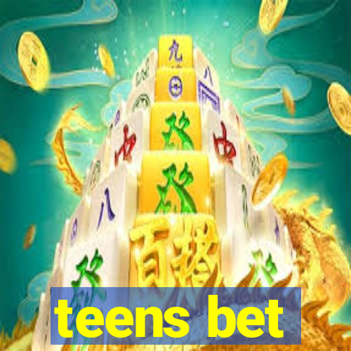 teens bet