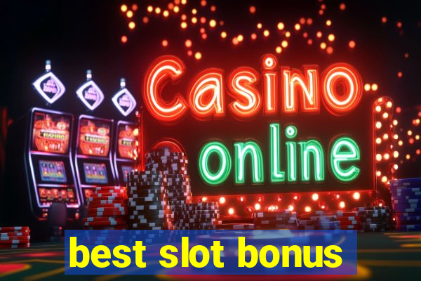 best slot bonus