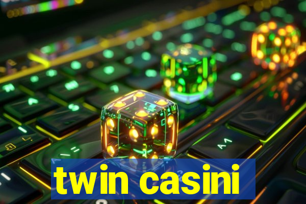 twin casini