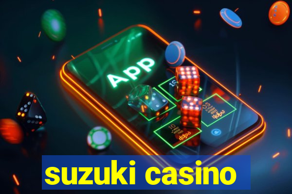 suzuki casino