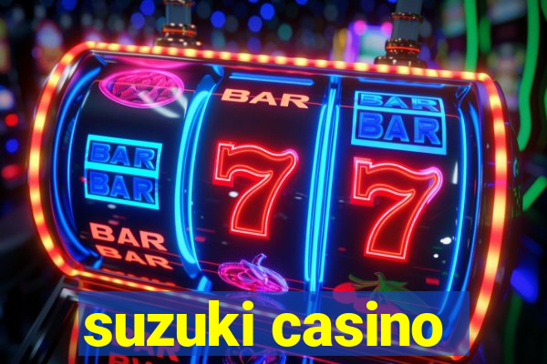 suzuki casino