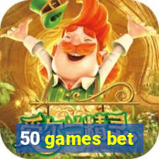 50 games bet