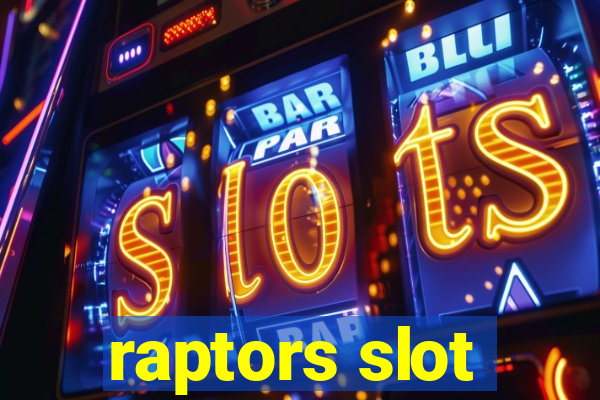 raptors slot