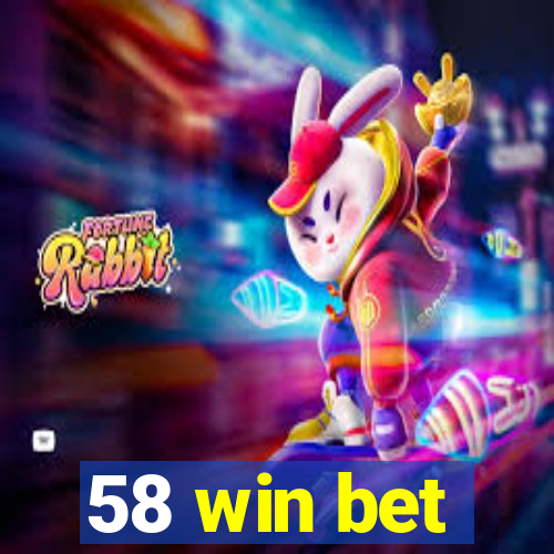 58 win bet