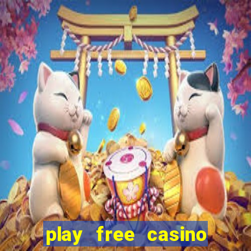 play free casino slot games