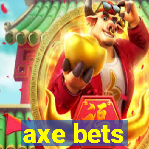 axe bets