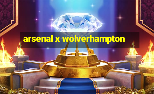 arsenal x wolverhampton