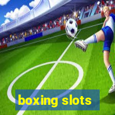 boxing slots