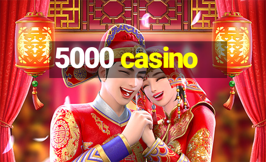 5000 casino