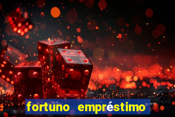 fortuno empréstimo e confiável