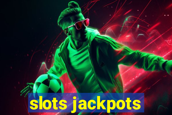 slots jackpots