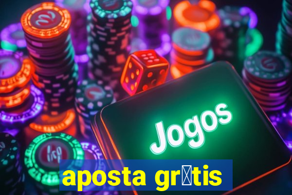 aposta gr谩tis