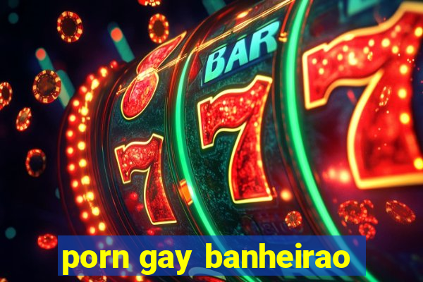 porn gay banheirao