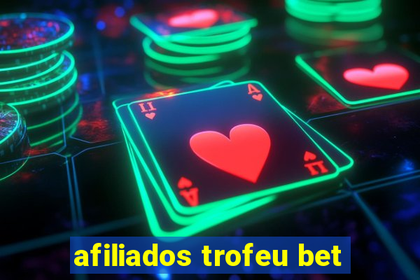 afiliados trofeu bet