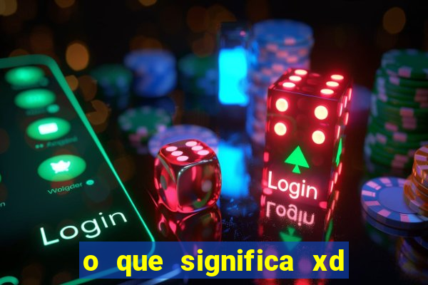 o que significa xd em jogos