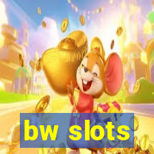 bw slots