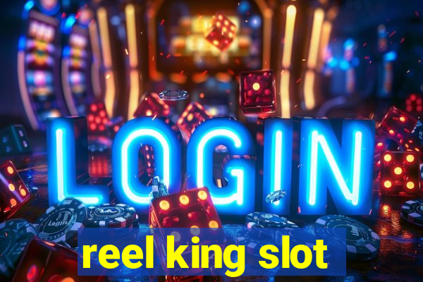 reel king slot