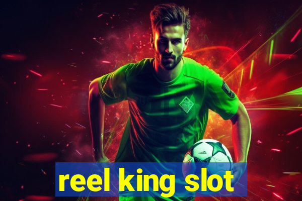 reel king slot