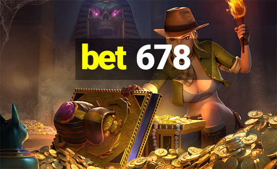 bet 678