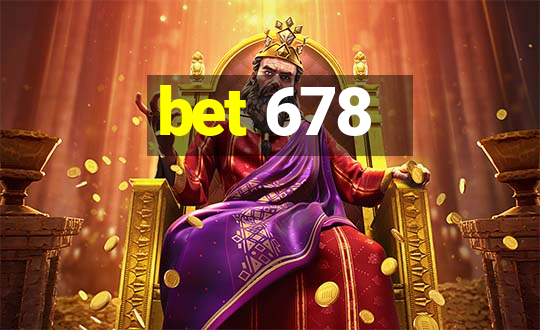 bet 678