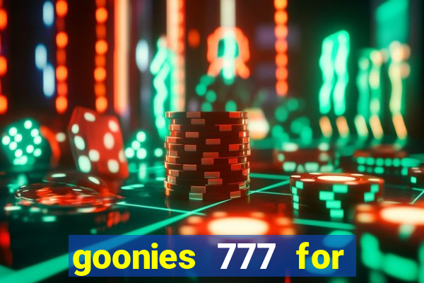 goonies 777 for slot games