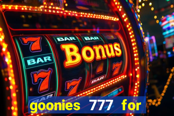 goonies 777 for slot games