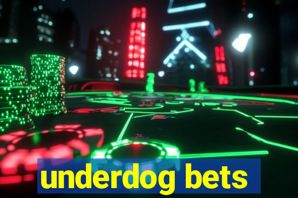 underdog bets