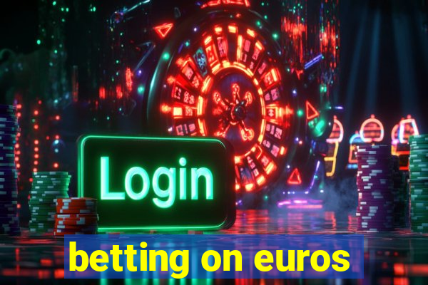 betting on euros