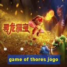 game of thores jogo