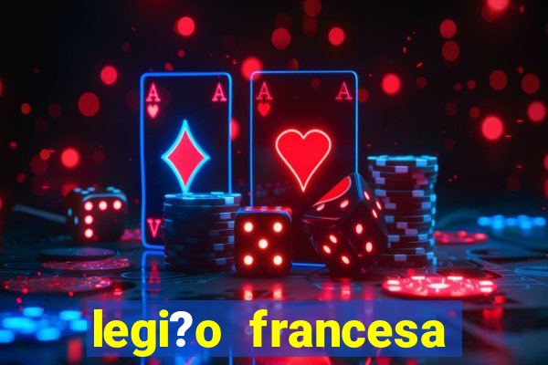 legi?o francesa como entrar