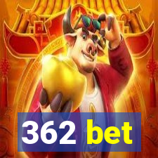 362 bet