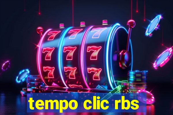 tempo clic rbs