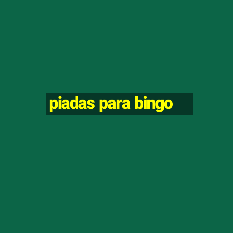 piadas para bingo