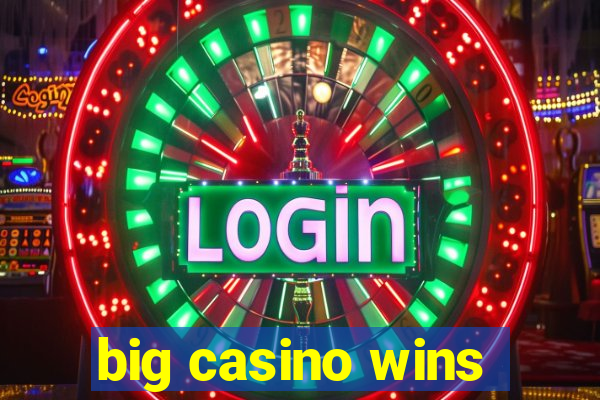 big casino wins