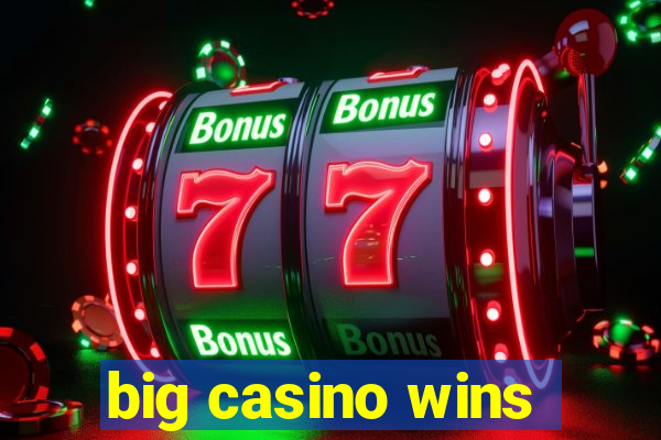 big casino wins