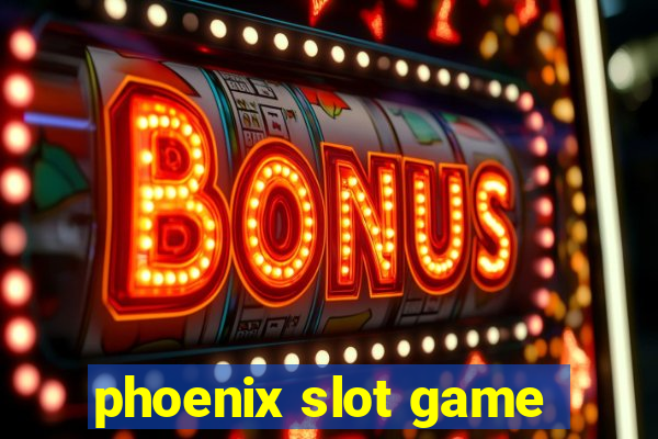 phoenix slot game