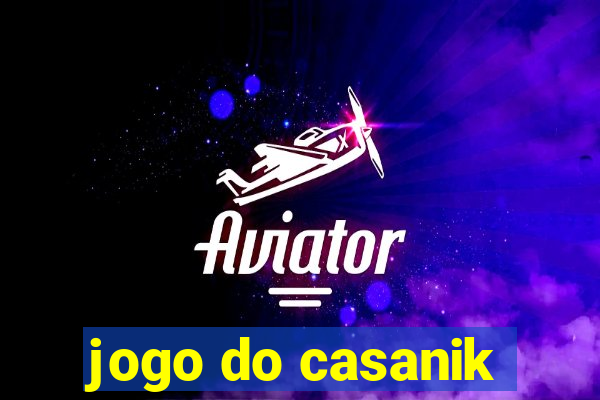 jogo do casanik