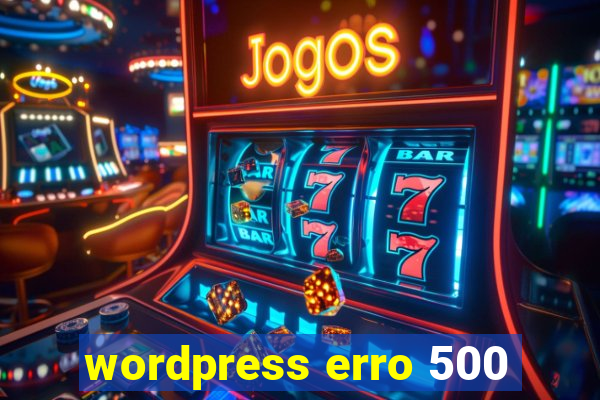 wordpress erro 500