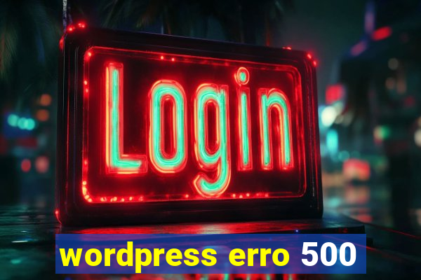 wordpress erro 500