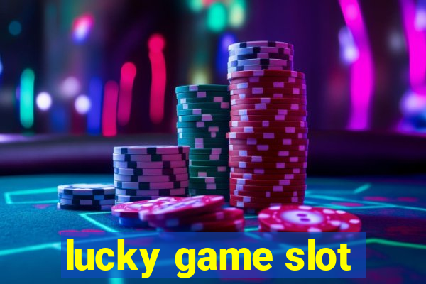 lucky game slot