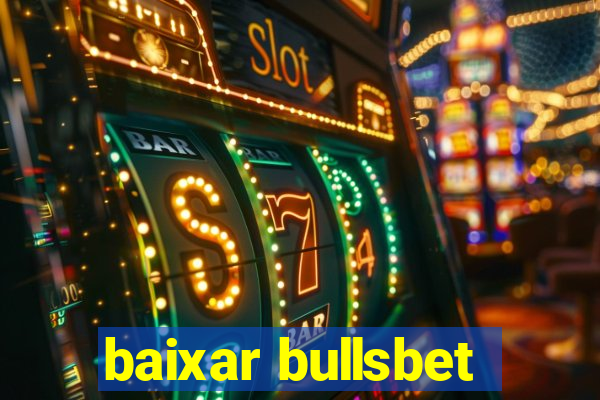 baixar bullsbet