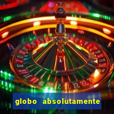 globo absolutamente sobre noticias